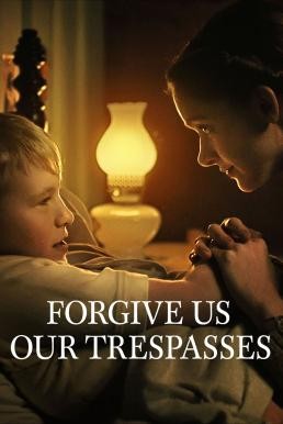 ดูหนังออนไลน์ฟรี Forgive Us Our Trespasses (2022) NETFLIX