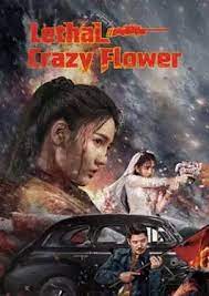 ดูหนังออนไลน์ฟรี Lethal Crazy Flower บุปผาบ้าระห่ำ (2023) บรรยายไทย