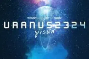 Uranus 2324 (2024) ยูเรนัส 2324